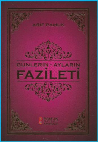 Günlerin - Ayların Fazileti %25 indirimli Arif Pamuk