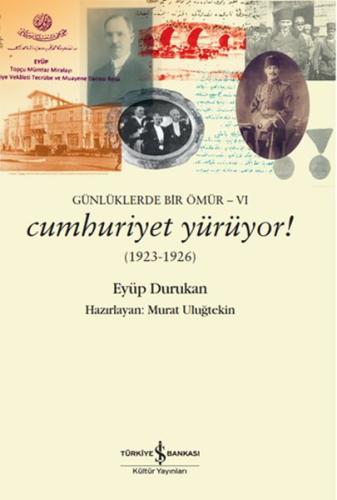 Günlüklerde Bir Ömür 6 - Cumhuriyet Yürüyor! (1923-1926) %31 indirimli