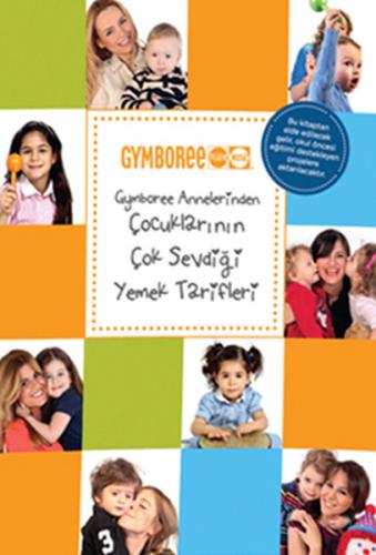 Gymboree Annelerinden Çocuklarının Çok Sevdiği Yemek Tarifleri %10 ind