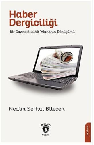 Haber DergiciliğiBir Gazetecilik Alt “Alan”ının Dönüşümü %25 indirimli