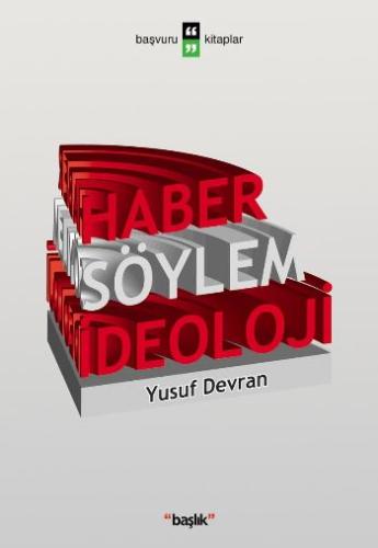 Haber Söylem İdeoloji Yusuf Devran