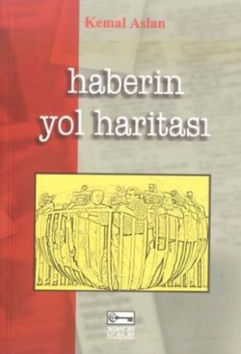 Haberin Yol Haritası %10 indirimli Kemal Aslan