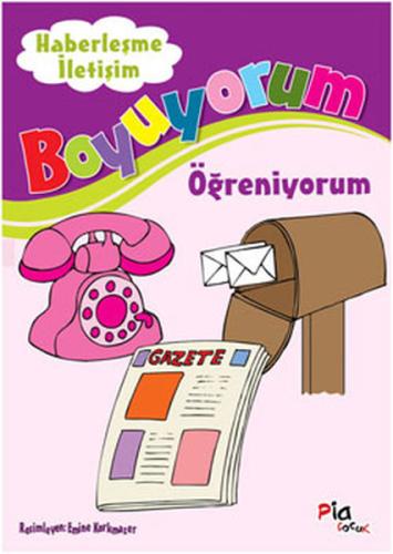 Haberleşme ve İletişim / Boyuyorum Öğreniyorum Kolektif