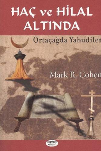 Haç ve Hilal Altında Ortaçağda Yahudiler Mark R. Cohen