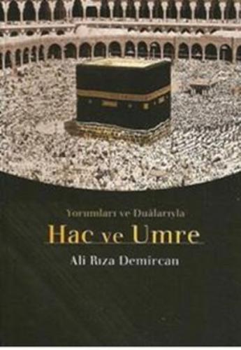 Hac ve Umre Yüceliğe Çağrıdır %18 indirimli Ali Rıza Demircan