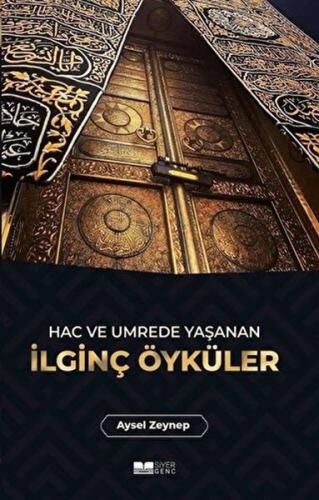 Hac ve Umrede Yaşanan İlginç Öyküler %3 indirimli Aysel Zeynep