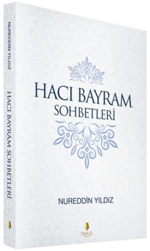 Hacı Bayram Sohbetleri Nureddin Yıldız