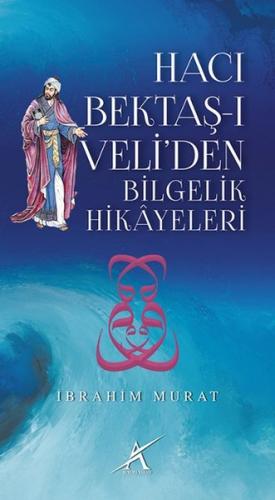 Hacı Bektaş-ı Veli'den Bilgelik Hikayeleri %23 indirimli İbrahim Murat