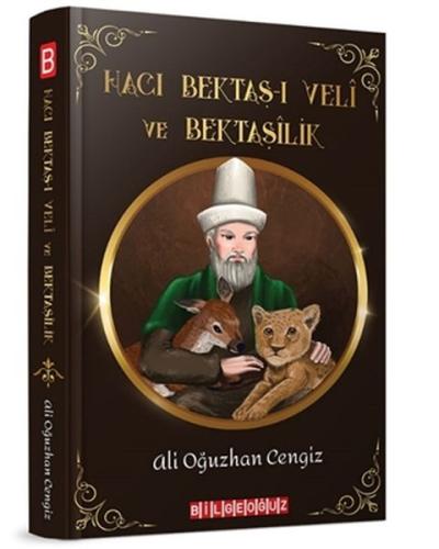 Hacı Bektaşı Veli ve Bektaşilik Ali Oğuzhan Cengiz