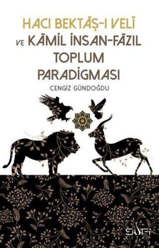 Hacı Bektaşı Veli ve Kamil İnsan-Fazıl Toplum Paradigması %17 indiriml