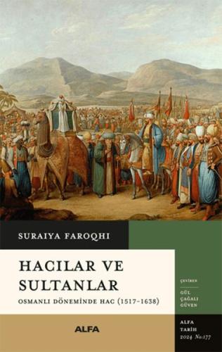 Hacılar ve Sultanlar - Osmanlı Döneminde Hac (1517-1638) %10 indirimli