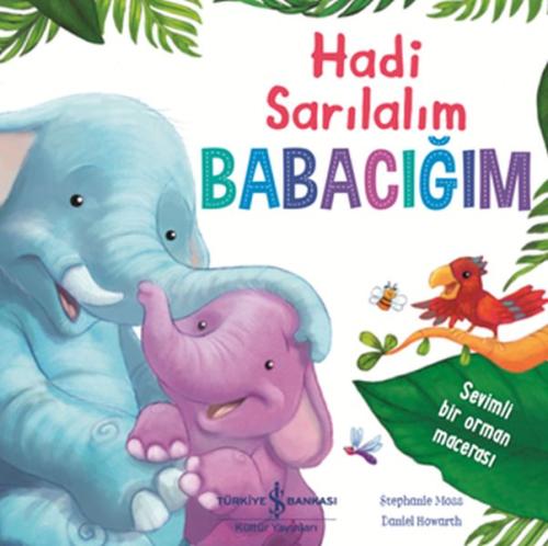 Hadi Sarılalım Babacığım - Sevimli Bir Orman Macerası %31 indirimli St