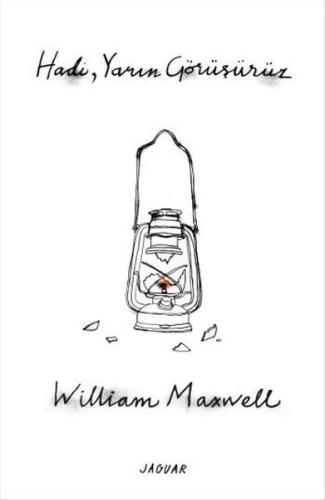 Hadi, Yarın Görüşürüz %13 indirimli William Maxwell