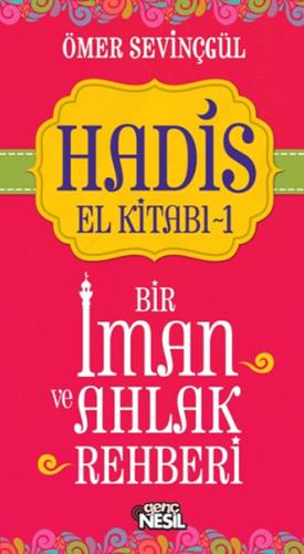 Hadis El Kitabı 1- Bir İman ve Ahlak Rehberi Ömer Sevinçgül