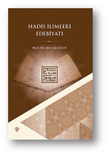 Hadis İlimleri Edebiyatı %13 indirimli Mücteba Uğur