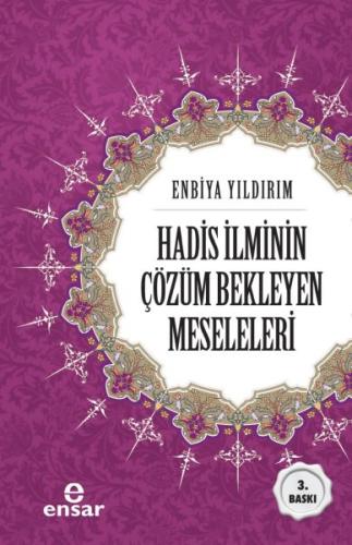 Hadis İlminin Çözüm Bekleyen Meseleleri %18 indirimli Enbiya Yıldırım