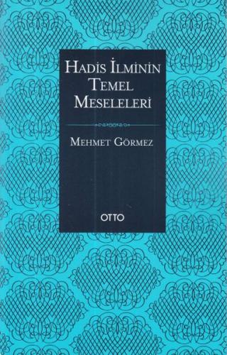 Hadis İlminin Temel Meseleleri %17 indirimli Mehmet Görmez