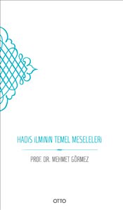 Hadis İlminin Temel Meseleleri Mehmet Görmez