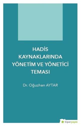 Hadis Kaynaklarında Yönetim ve Yönetici Teması %15 indirimli Oğuzhan A