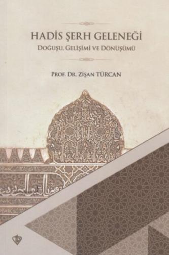 Hadis Şerh Geleneği Doğuşu Gelişimi ve Dönüşümü %13 indirimli Zişan Tü