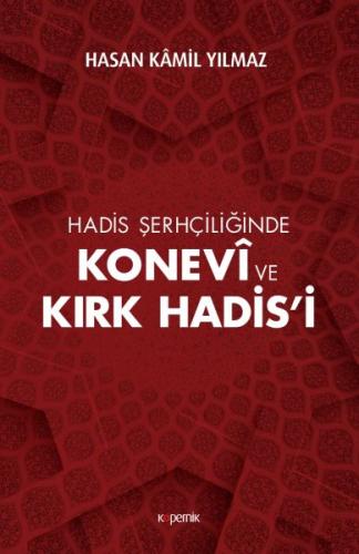 Hadis Şerhçiliğinde Konevi ve Kırk Hadis’i %14 indirimli Hasan Kamil Y