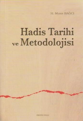 Hadis Tarihi Ve Metodolojisi %20 indirimli H. Musa Bağcı