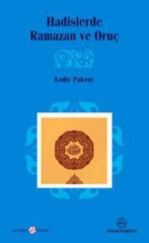 Hadislerde Ramazan Ve Oruç %18 indirimli Kadir Paksoy