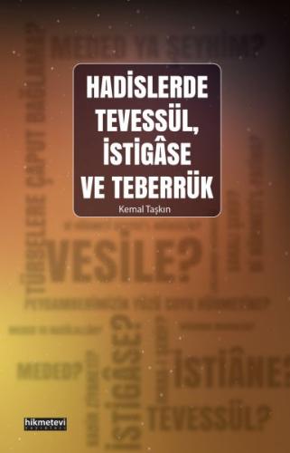 Hadislerde Tevessül, İstigase ve Teberrük Kemal Taşkın