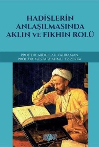 Hadislerin Anlaşılmasında Aklın ve Fıkhın Rolü %20 indirimli Abdullah 