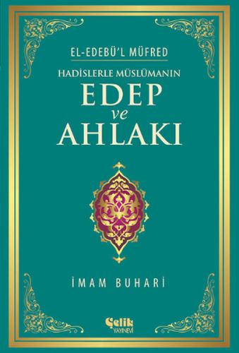 Hadislerle Müslümanın Edep ve Ahlakı - el-Edebü'l Müfred (ciltli) %20 