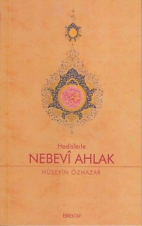 Hadislerle Nebevi Ahlak Hüseyin Özhazar