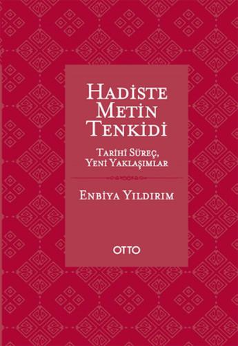 Hadiste Metin Tenkidi Tarihi Süreç, Yeni Yaklaşımlar Enbiya Yıldırım