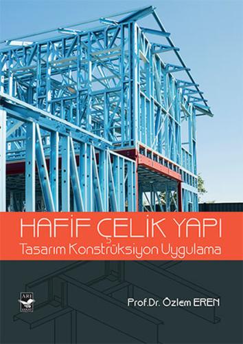 Hafif Çelik Yapı Tasarım Konstrüksiyon Uygulama Özlem Eren