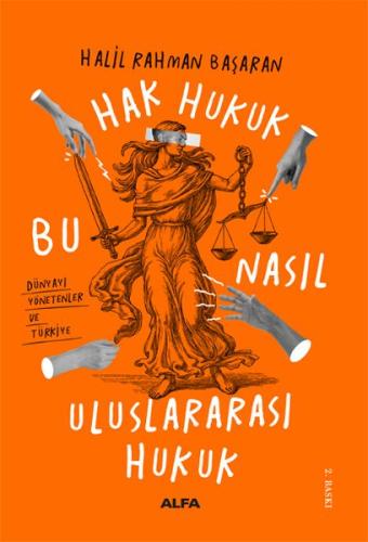 Hak Hukuk-Bu Nasıl Uluslararası Hukuk %10 indirimli Halil Rahman Başar