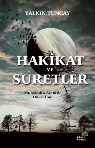 Hakikat ve Suretler Yalkın Tuncay