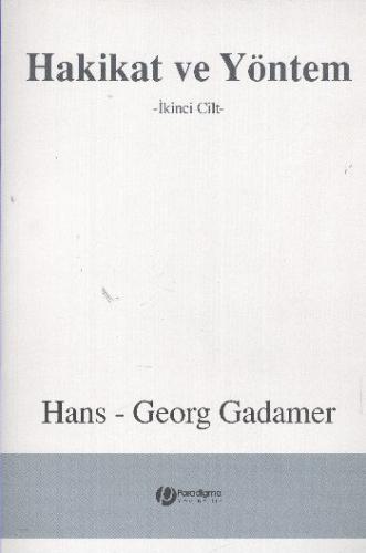 Hakikat ve Yöntem 2. Cilt (Karton Kapak) Hans Georg Gadamer