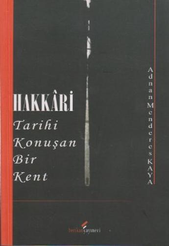 Hakkari - Tarihi Konuşan Bir Kent %10 indirimli Adnan Menderes Kaya