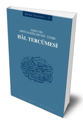 Hal Tercümesi Esseyyid Abdülhakim Arvasi