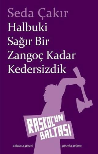 Halbuki Sağır Bir Zangoç Kadar Kedersizdik Seda Çakır