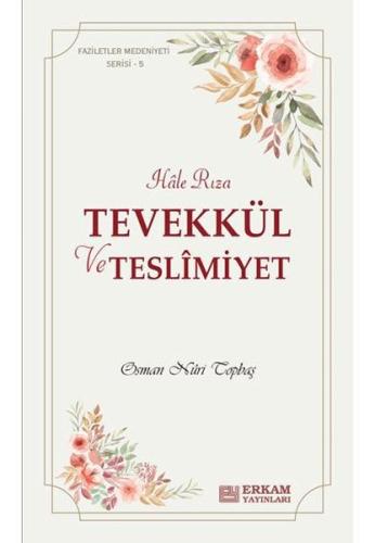 Hale Rıza - Tevekkül ve Teslimiyet - Faziletler Medeniyeti Serisi 5 Os