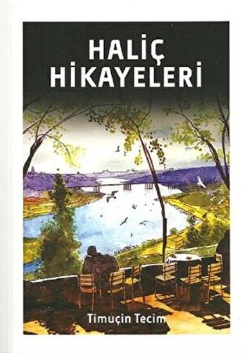 Haliç Hikayeleri %17 indirimli Timuçin Tecim