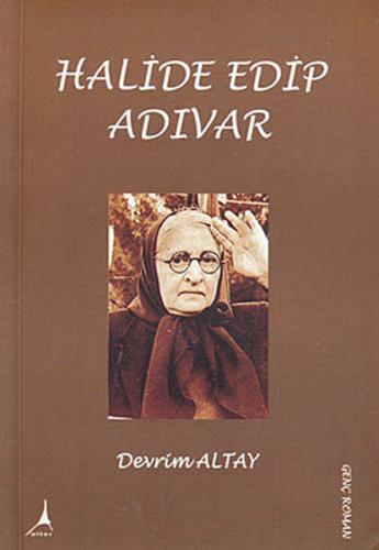 Halide Edip Adıvar Devrim Altay