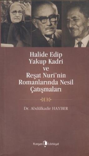 Halide Edip Yakup Kadri ve Reşat Nuri'nin Romanlarında Nesil Çatışmala