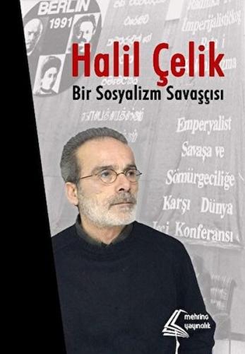 Halil Çelik: Bir Sosyalizm Savaşçısı %23 indirimli Kolektif