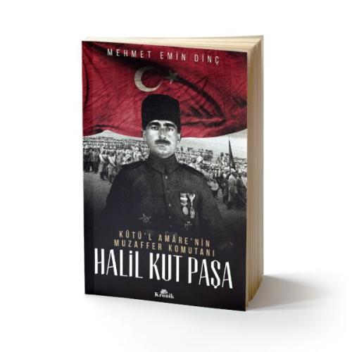 Halil Kut Paşa - Kut'ül Amare'nin Muzaffer Komutanı %20 indirimli Mehm