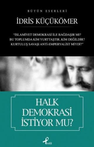 Halk Demokrasi İstiyor mu? İdris Küçükömer