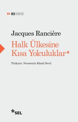 Halk Ülkesine Kısa Yolculuklar %12 indirimli Jacques Ranciere