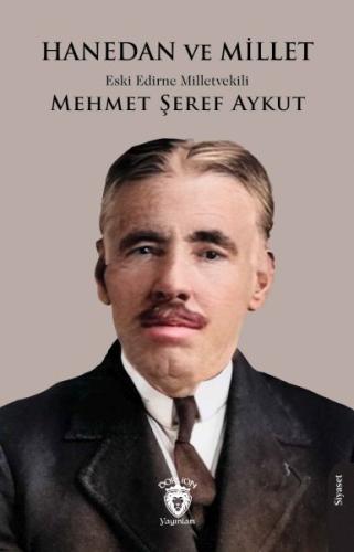 Hanedan ve Millet %25 indirimli Edirne Milletvekili Mehmet Şeref Aykut