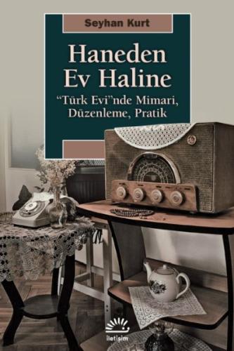 Haneden Ev Haline - "Türk Evi"nde Mimari, Düzenleme, Pratik %10 indiri