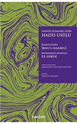 Hanefi Alimlere Göre Hadis Usulü %13 indirimli Radıyyuddin İbnü’l-Hanb